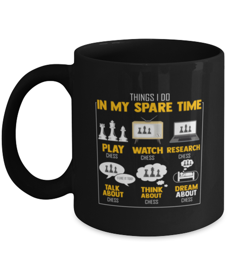 Coffee Mug Funny Things I Do In My Spare Time Playing Chess