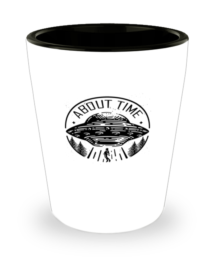 Shot Glass Tequila Party Funny About Time UFO