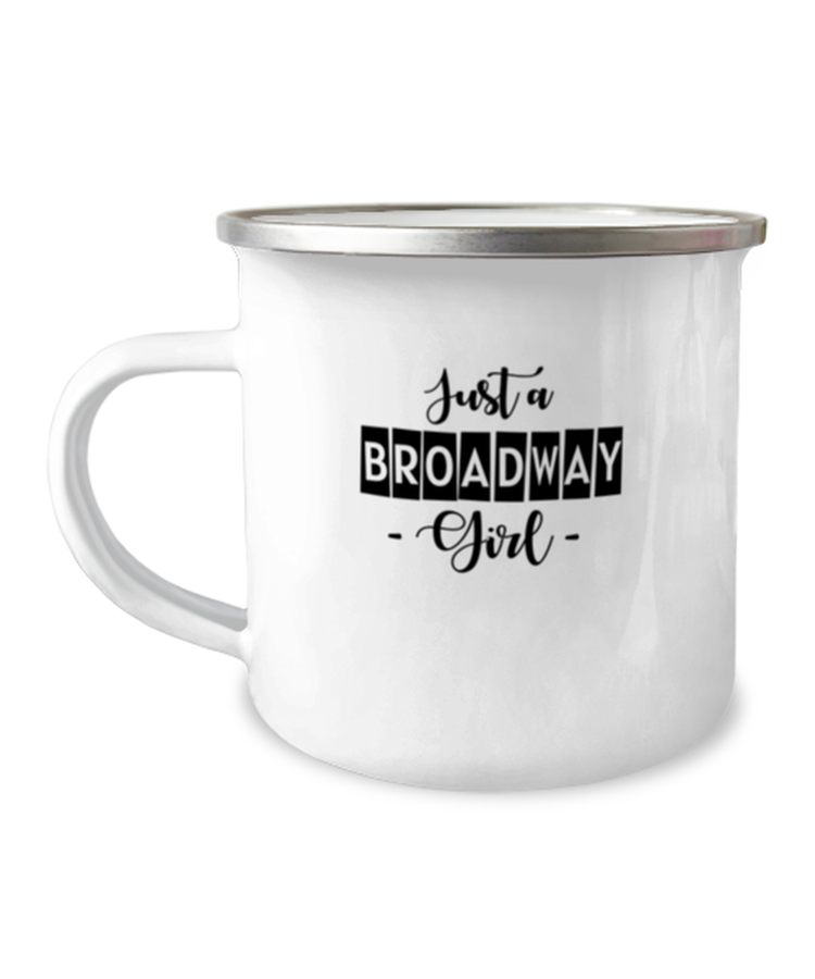 12 oz Camper Mug Coffee Funny Just A Broadway Girl Artist Theater