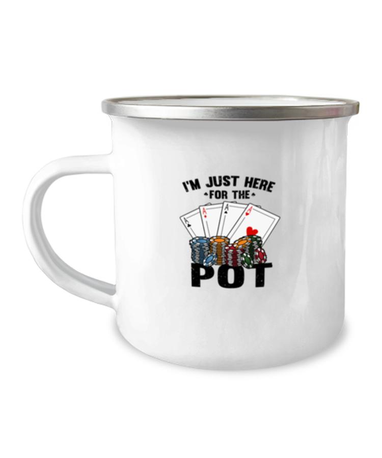 12 oz Camper Mug Coffee Funny I'm Just Here For the Pot Card Game