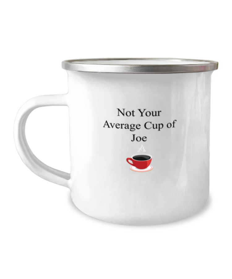 12oz Camper Mug Coffee  Funny Not Your Average Cup of Joe Sayings