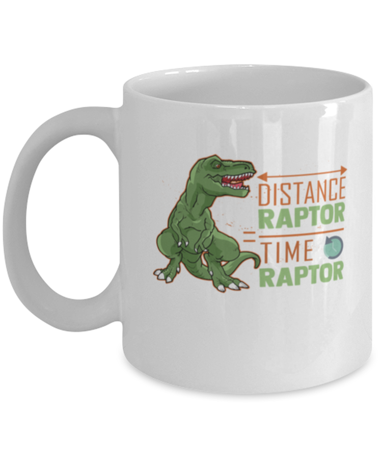Coffee Mug Funny Distance Raptor Time Raptor