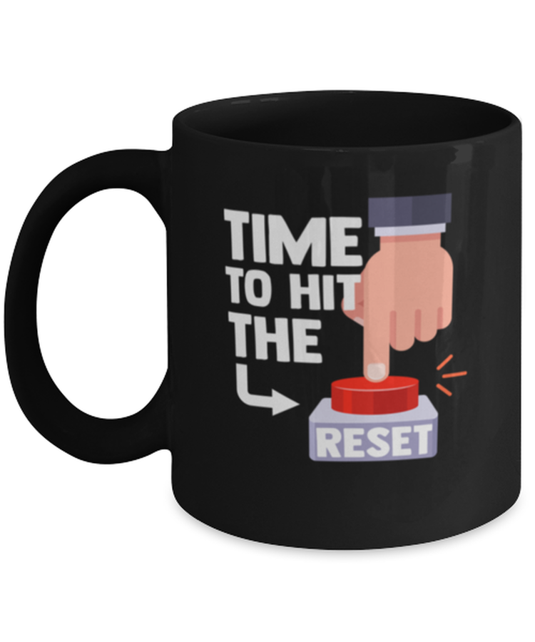 Coffee Mug Funny Time To Hit The Reset