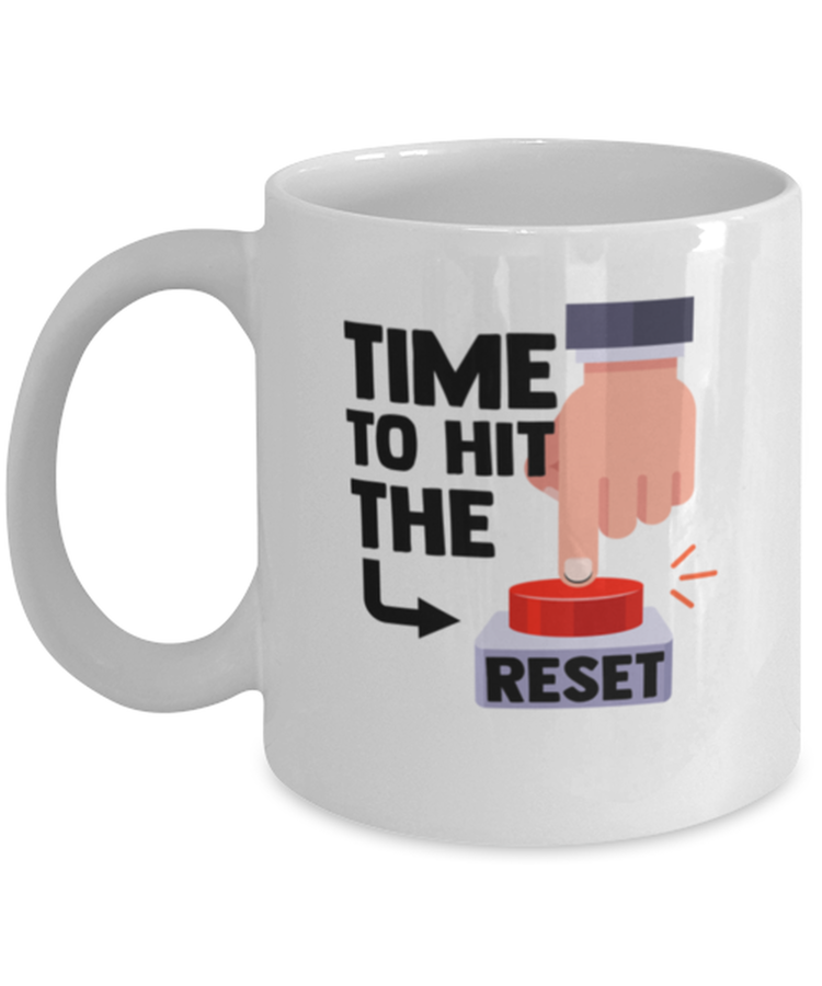 Coffee Mug Funny Time To Hit The Reset
