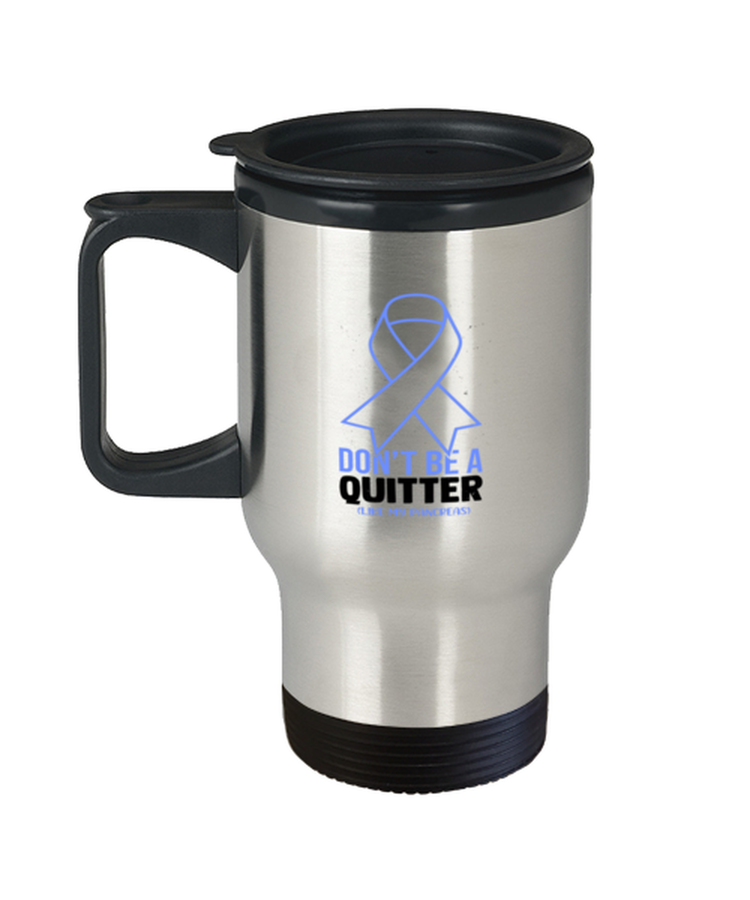 Coffee Travel Mug Funny Don't Be A Quiter Like My Pancreas