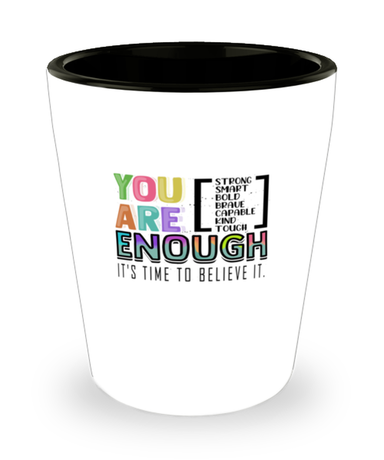 Shot Glass Tequila Party Funny You Are Enough