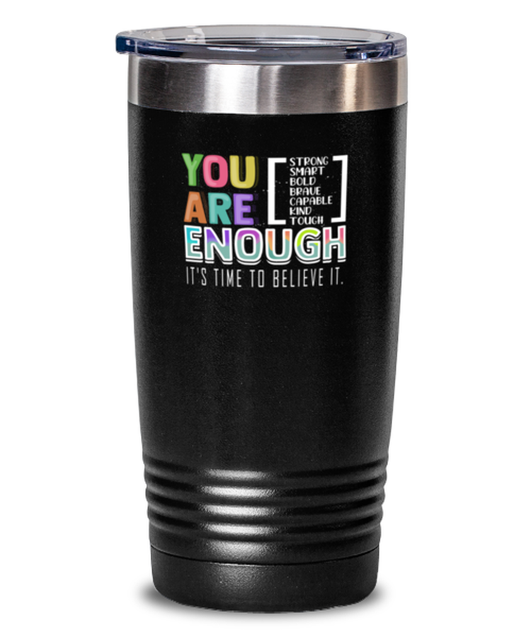 20 oz Tumbler Stainless SteelFunny You Are Enough
