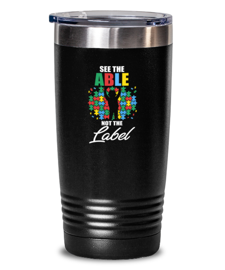 20 oz Tumbler Stainless SteelFunny See The Able Not The Label