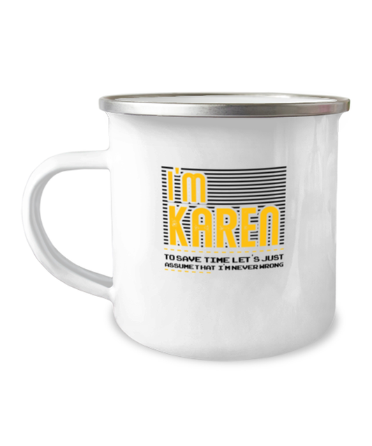 12oz Camper Mug CoffeeFunny I Am Karen Let's Assume That I Am Always Right