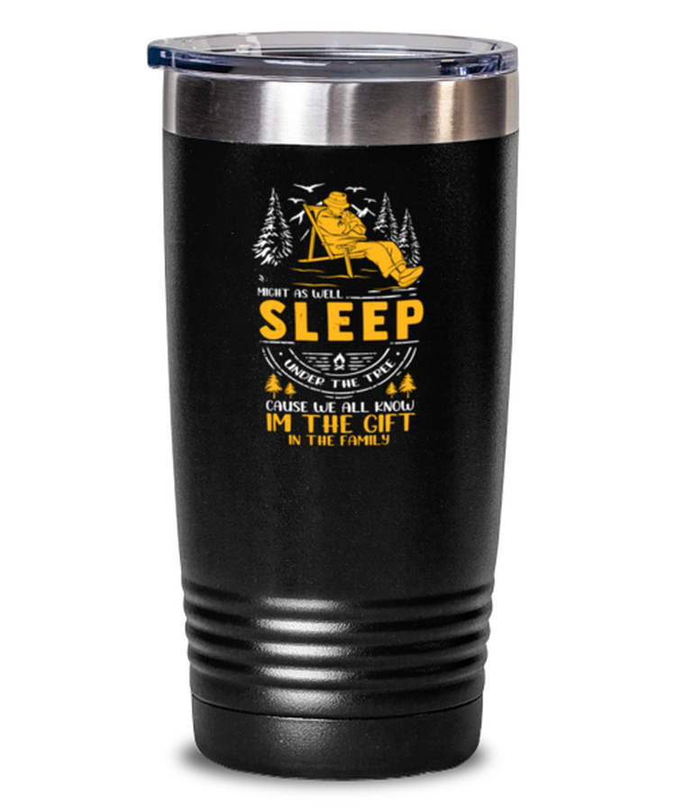 20oz Tumbler Stainless Steel Funny Might As Well Sleep Under The Tree