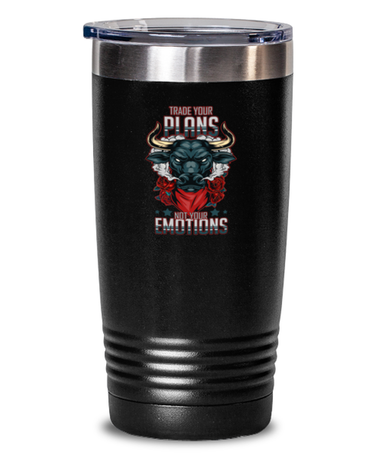 20oz Tumbler Stainless Steel Funny Trade Your Plans Not Your Emotions
