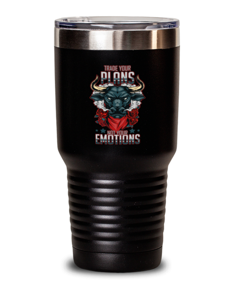 30oz Tumbler Stainless Steel Funny Trade Your Plans Not Your Emotions