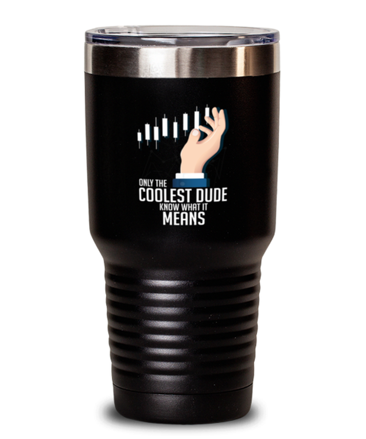 30oz Tumbler Stainless Steel Funny Only The Coolest Dude Know What It Means