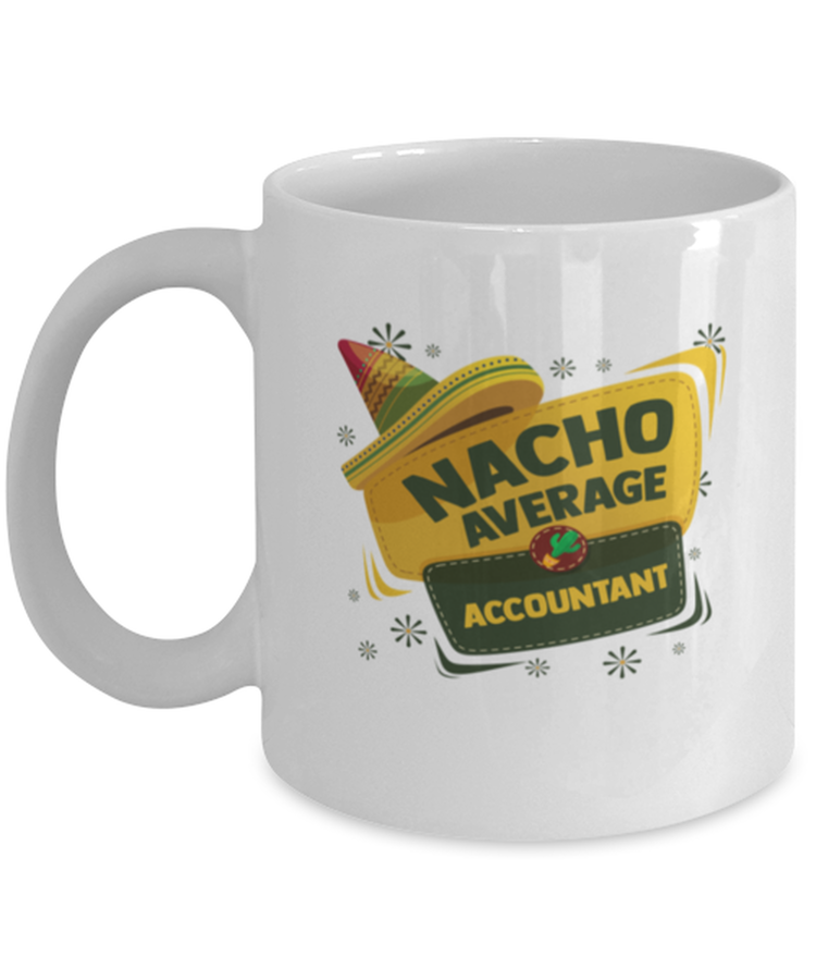 Coffee Mug Funny Nacho Average Accoutant
