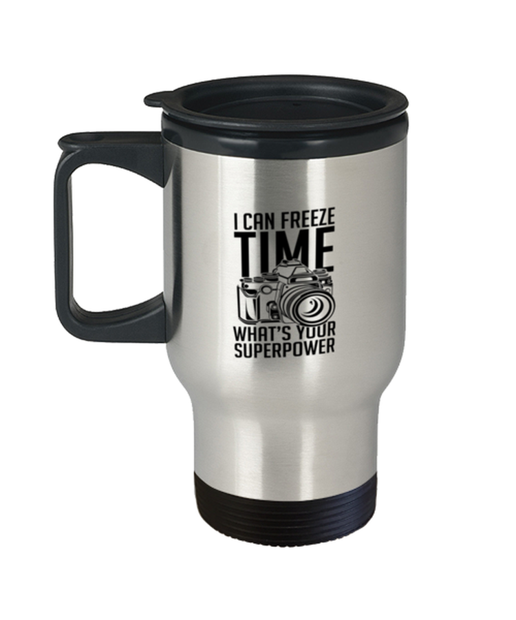 Coffee Travel Mug Funny I Can Freeze Time What's your superpowers