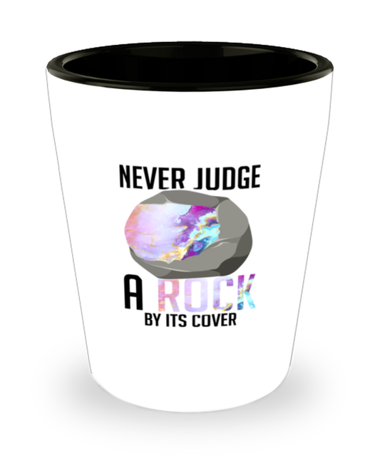 Shot Glass Tequila Party Funny Never Judge a Rock by it's cover