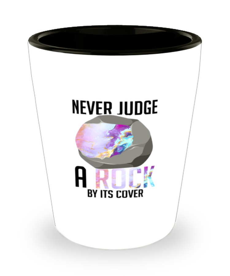 Shot Glass Tequila Party Funny Never Judge a Rock by it's cover