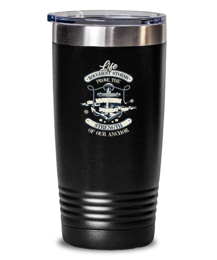 20oz Tumbler Stainless Steel Funny Life Roughest Storms