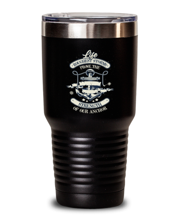 30oz Tumbler Stainless Steel Funny Life Roughest Storms