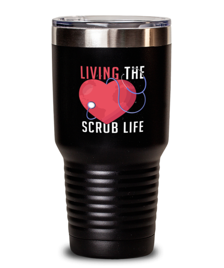 30oz Tumbler Stainless Steel Funny Living The Scrub Life
