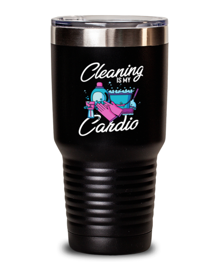 30oz Tumbler Stainless Steel Funny Cleaning Is My Cardio
