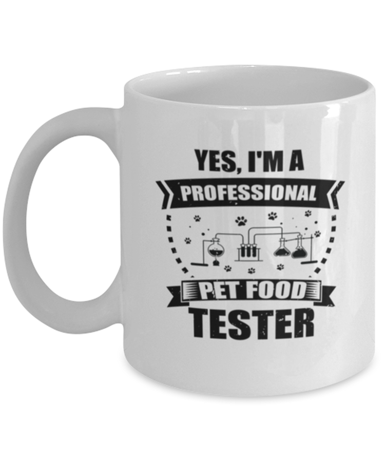 Coffee Mug Funny Yes, I'M A  Professional Pet Food Tester