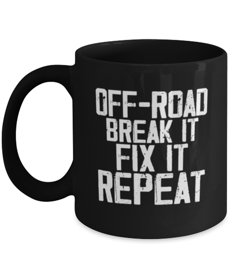Coffee Mug Funny Off-Road Break It Fix It Repeat
