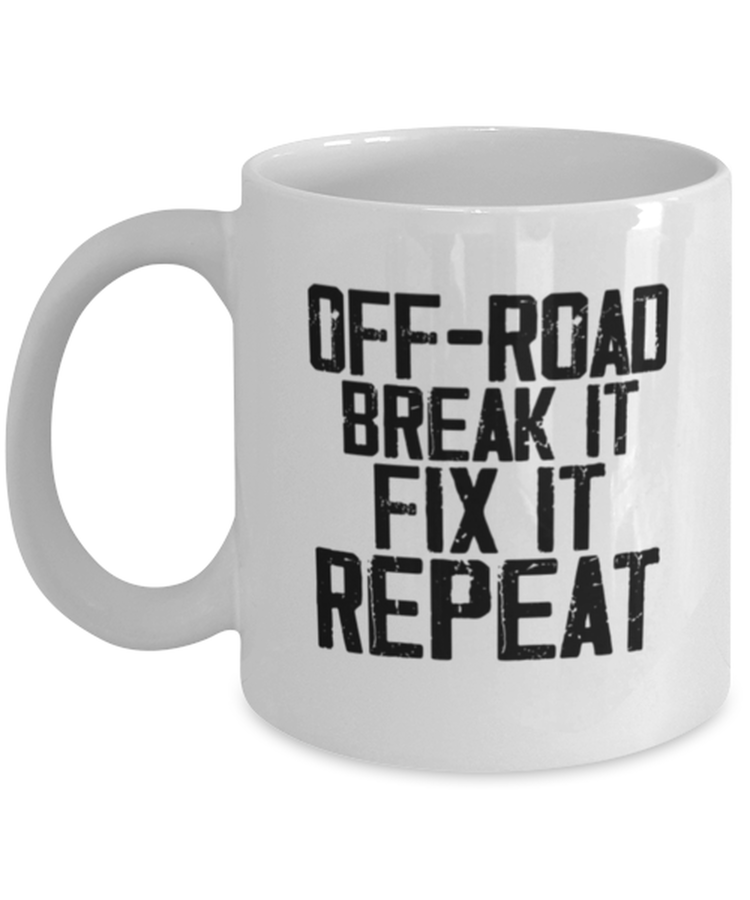 Coffee Mug Funny Off-Road Break It Fix It Repeat