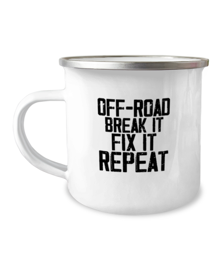 12 oz Camper Mug Coffee Funny Off-Road Break It Fix It Repeat