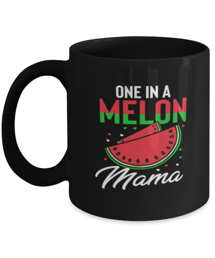 Coffee Mug Funny One In A Melon Mama