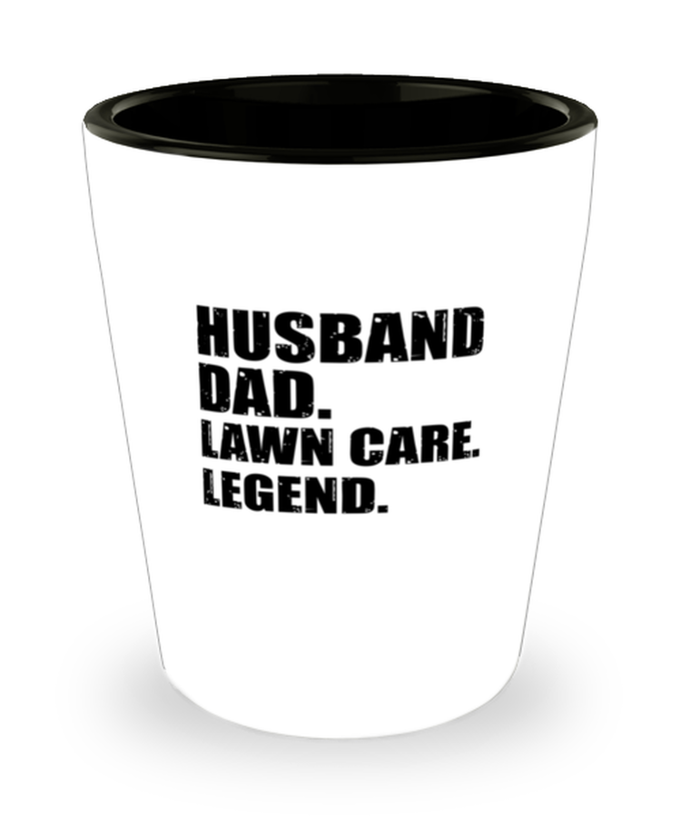 Shot Glass Tequila Party Funny Husband Dad Lawn Care Legend