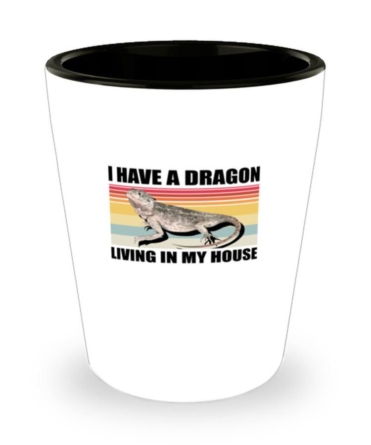 Shot Glass Tequila Party Funny I Have A Dragon Living In My House