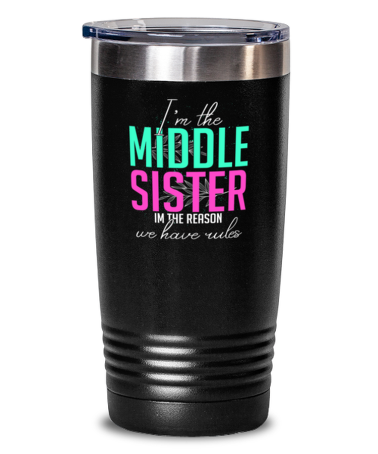 20 oz Tumbler Stainless Steel Funny I'm The Middle Sister