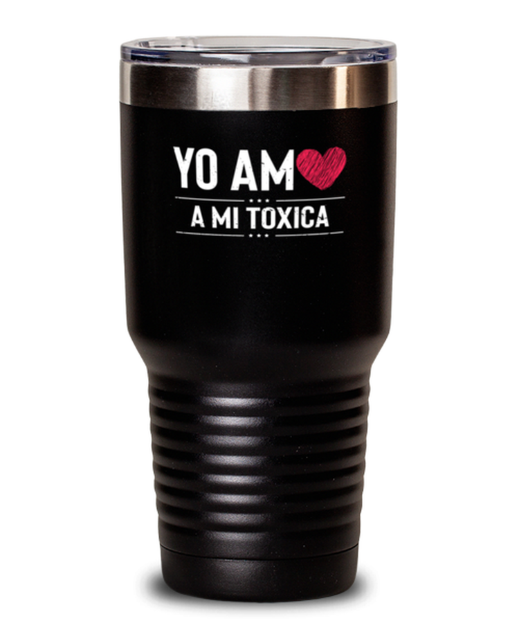 30 oz Tumbler Stainless Steel Funny Yo Am Heart A Me Toxica