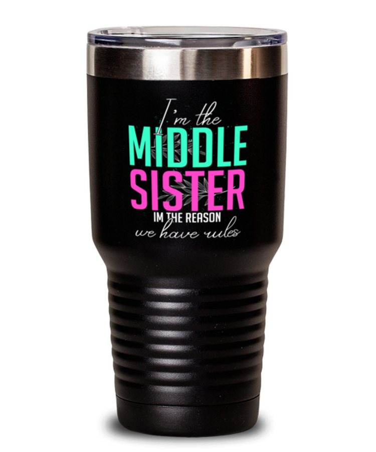 30 oz Tumbler Stainless Steel Funny I'm The Middle Sister