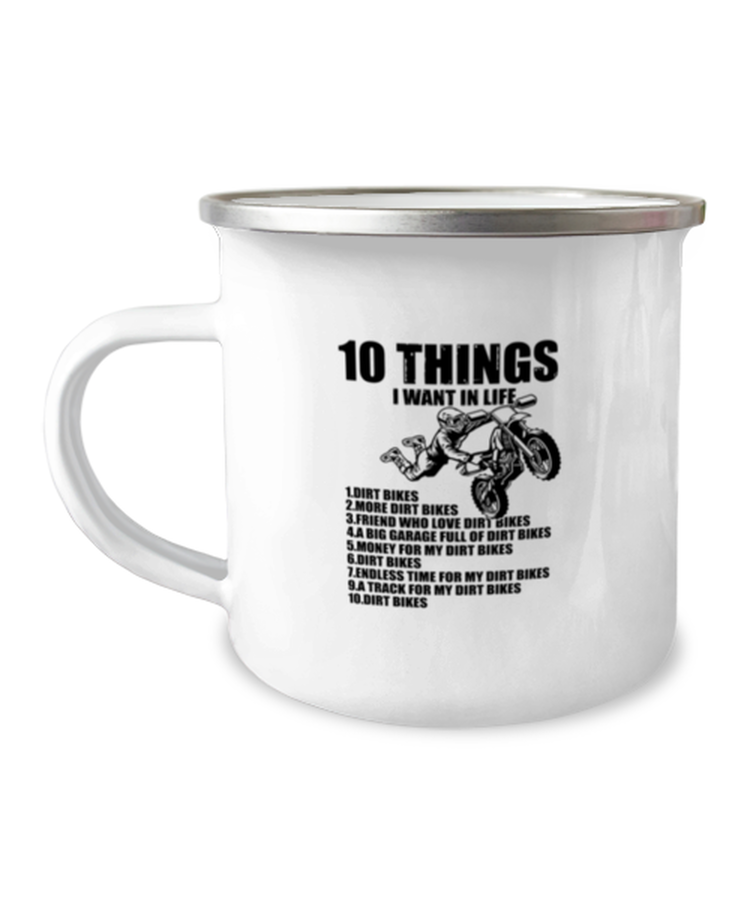 12 oz Camper Mug Coffee, ravel mug, Funny 10 Things I Want In Life Dirt Bike