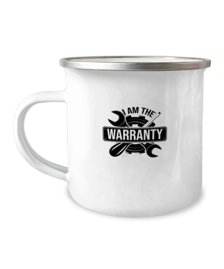 12 oz Camper Mug Coffee, ravel mug, Funny I Am The Warranty Mechanic