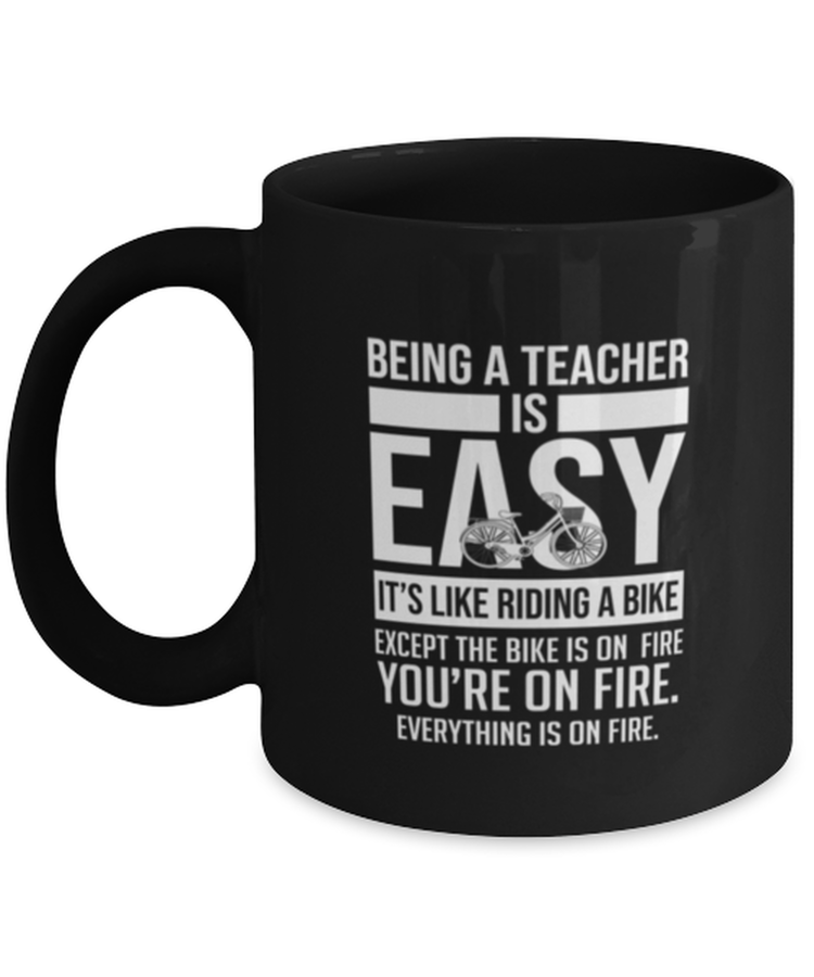 Coffee Mug Funny Being A Teacher Is Easy It's Like Riding A Bike
