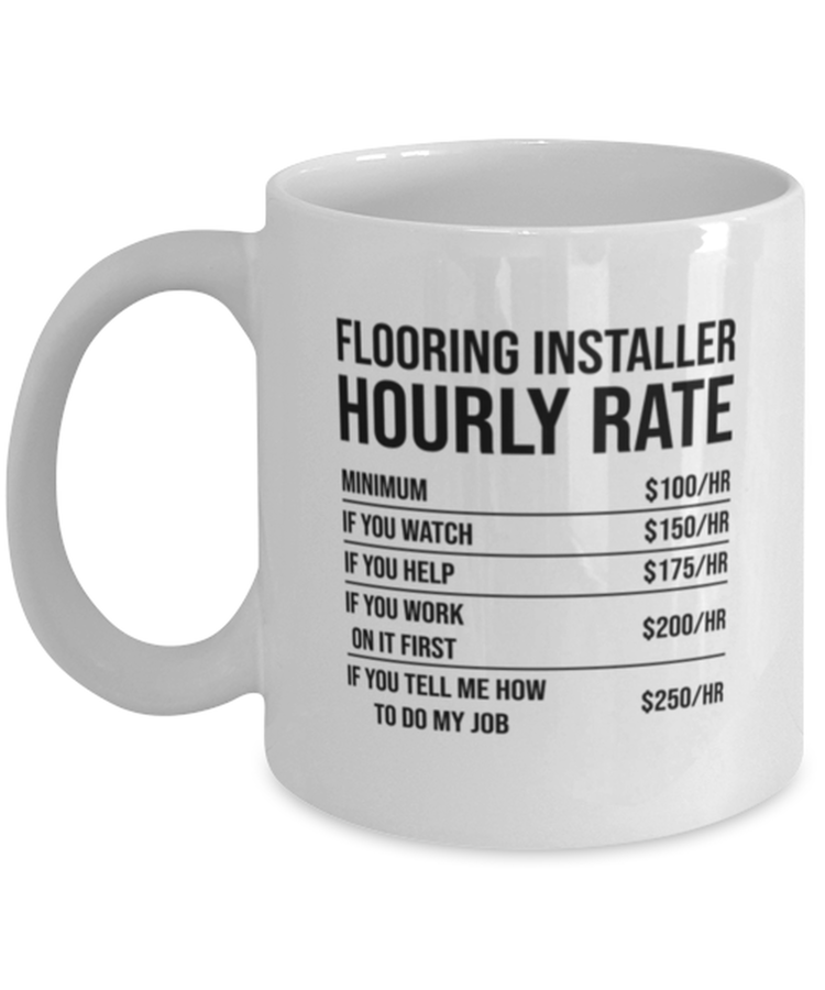 Coffee Mug Funny Flooring Installer Hourly Rate