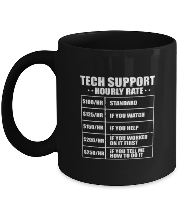 Coffee Mug Funny Tech Support Hourly Rate