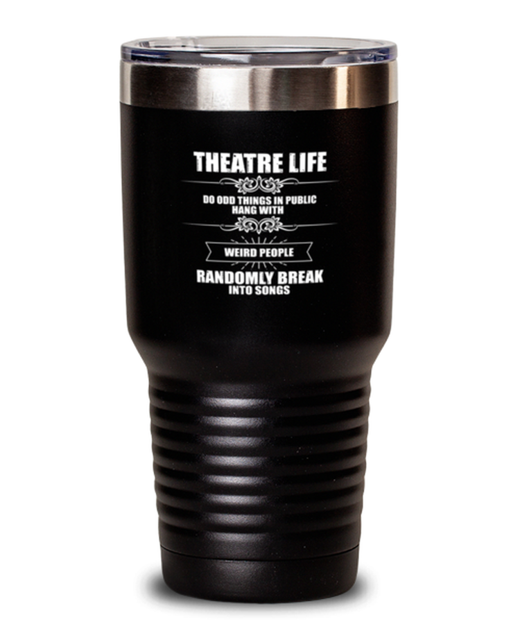 30 oz Tumbler Stainless Steel Funny Theatre Life