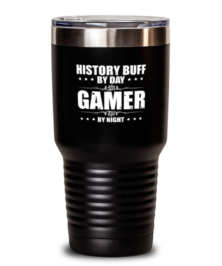 30 oz Tumbler Stainless Steel Funny History Buff By Day Gamer By Night