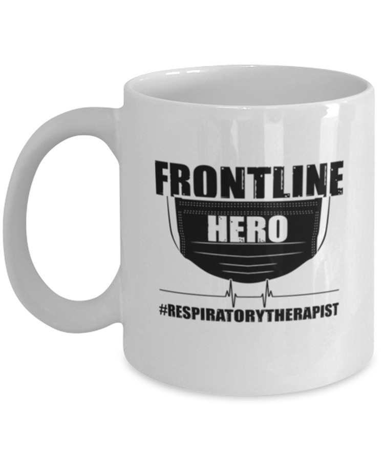 Coffee Mug Funny Frontline Respiratory Therapist