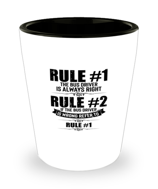 Shot Glass Tequila Party Funny Rule # 1 The Driver Is Always Right