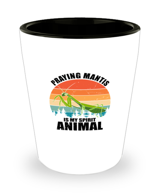 Shot Glass Tequila Party Funny Praying Mantis Is My Spirit Animal