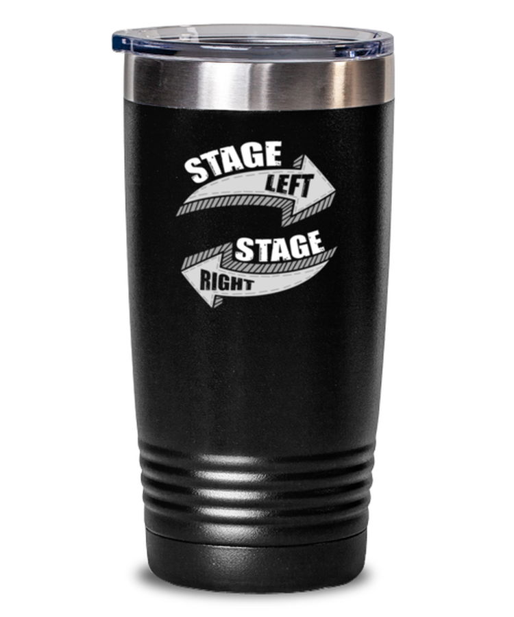 20 oz Tumbler Stainless Steel Funny Stage Left Stage Right