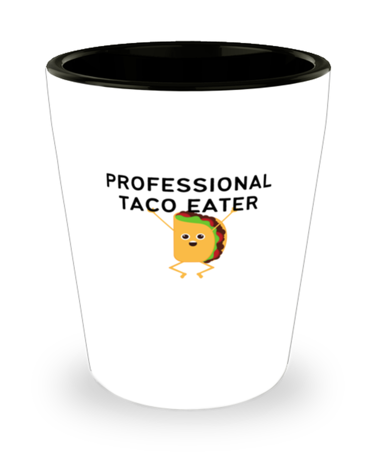 Shot Glass Tequila Party Funny Professional Taco Eater