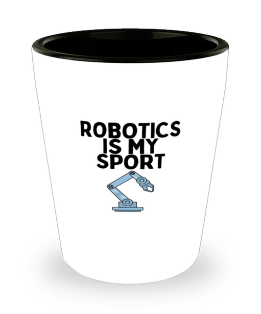 Shot Glass Tequila Party Funny Robotics Is My Sport