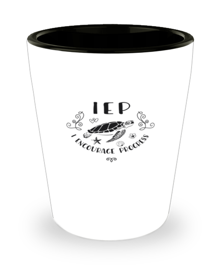 Shot Glass Tequila Party Funny IEP I Encourage Progress