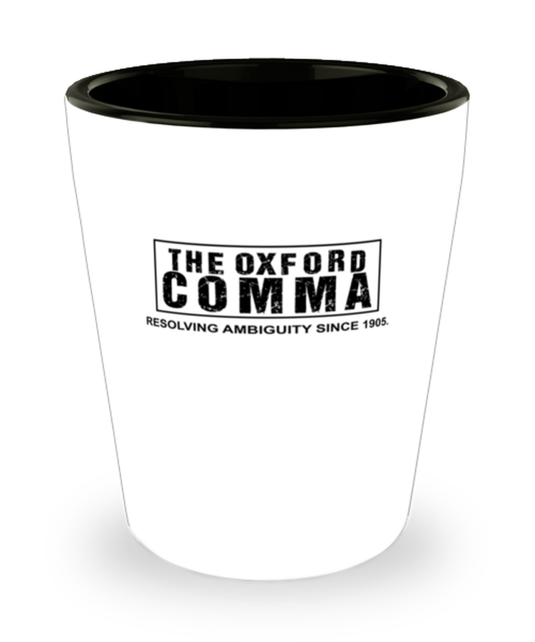 Shot Glass Tequila Party Funny The Oxford Comma